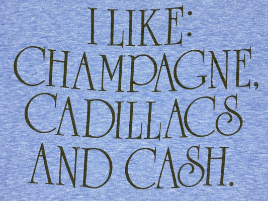 I Like Champagne Cadillacs & Cash Ringer T-Shirt