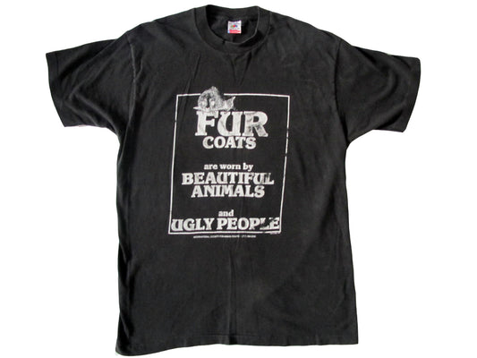 Fur Coats Are Worn By Beautiful Animals & Ugly People T-Shirt