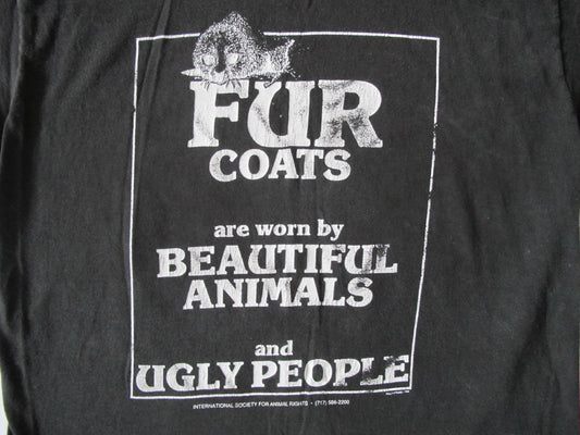 Fur Coats Are Worn By Beautiful Animals & Ugly People T-Shirt