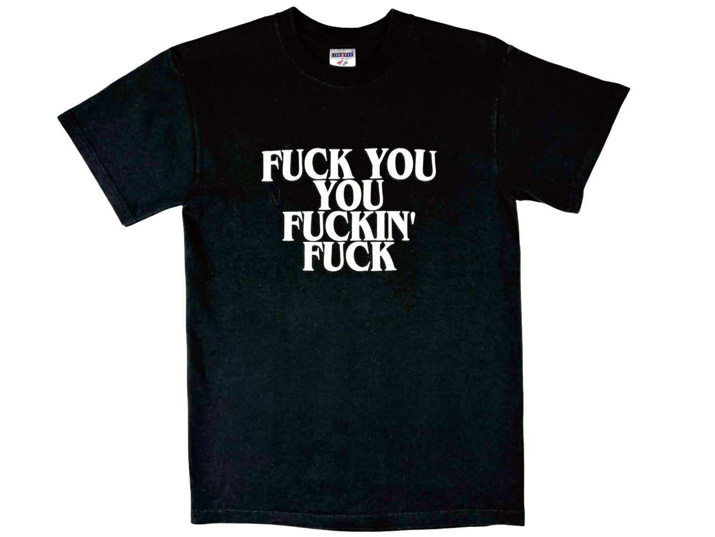 Fuck You You Fuckin Fuck T-Shirt