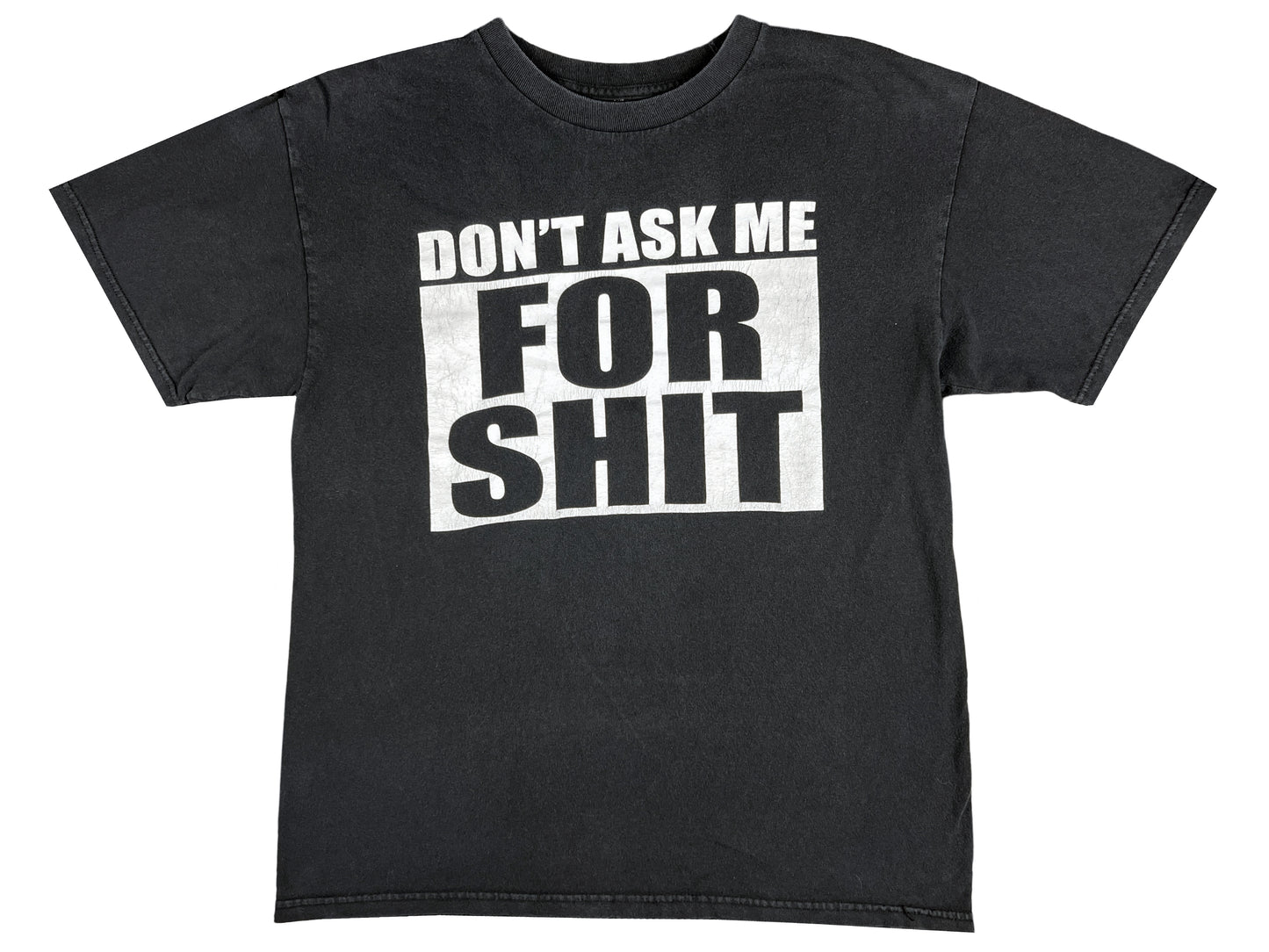 Vintage Don't Ask Me For Shit T-Shirt