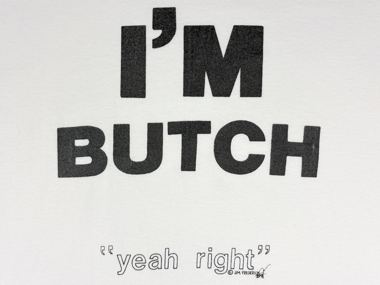 I'm Butch T-Shirt