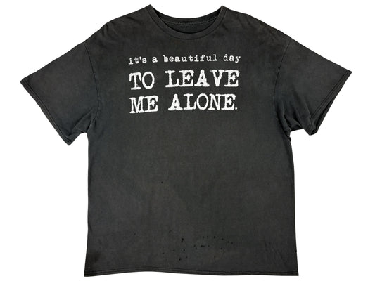 It's A Beautiful Day To Leave Me Alone T-Shirt