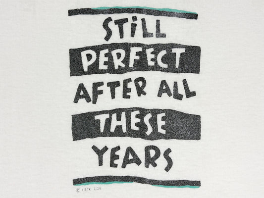 Still Perfect After All These Years T-Shirt