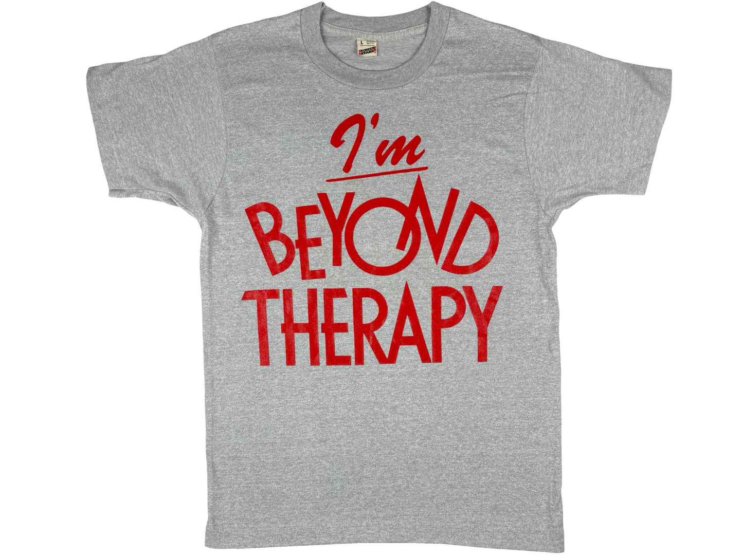 I'm Beyond Therapy T-Shirt