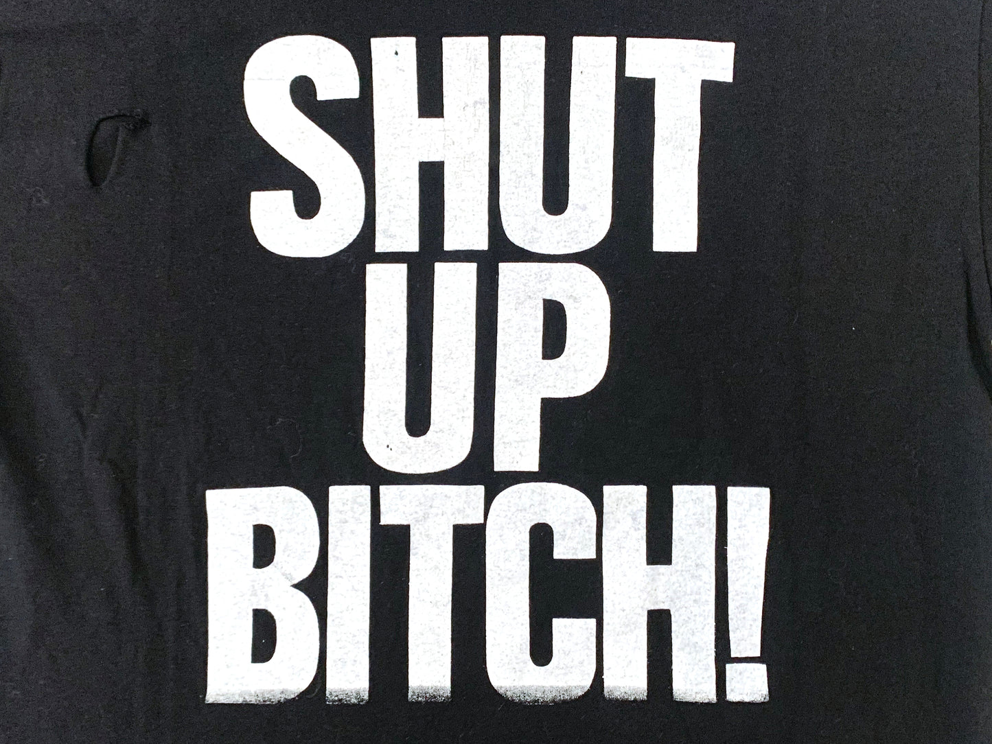 Shut Up Bitch T-Shirt