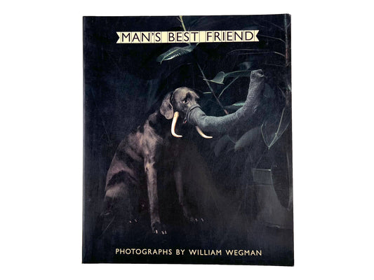 William Wegman Man's Best Friend Book