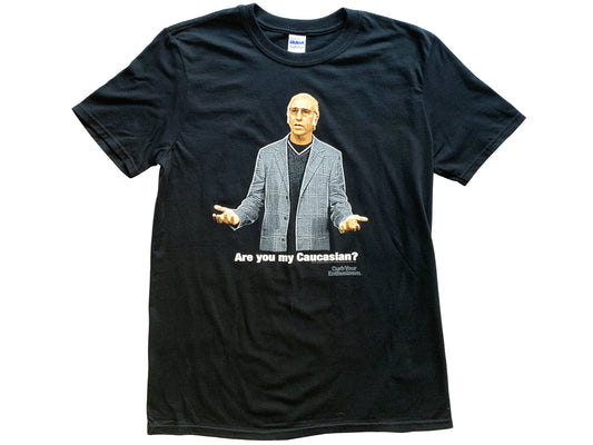Curb Your Enthusiasm Are You My Caucasian T-Shirt